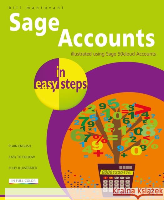 Sage Accounts in easy steps: Illustrated using Sage 50cloud Bill Mantovani 9781840788655 In Easy Steps Limited