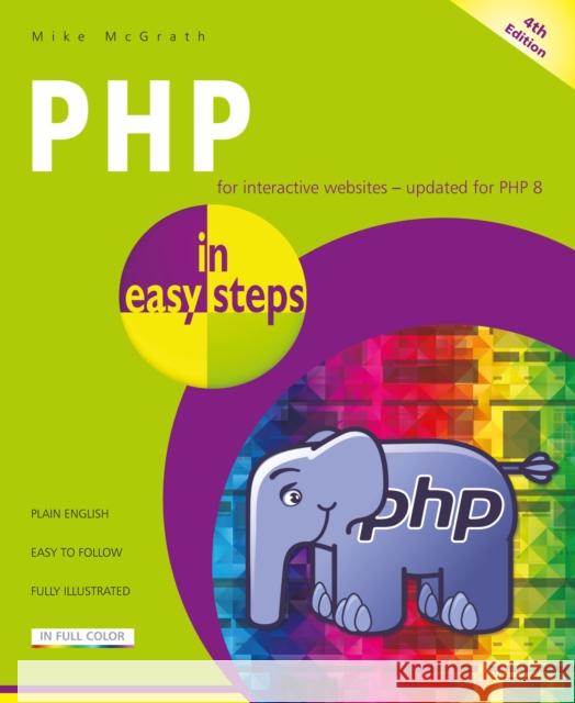 PHP in easy steps: Updated for PHP 8 Mike McGrath 9781840789232 In Easy Steps Limited