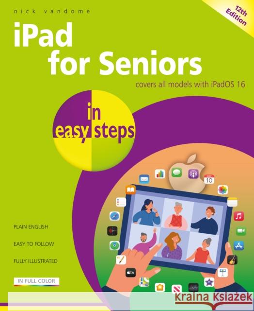iPad for Seniors in easy steps: Covers all models with iPadOS 16 Nick Vandome 9781840789812 In Easy Steps Limited