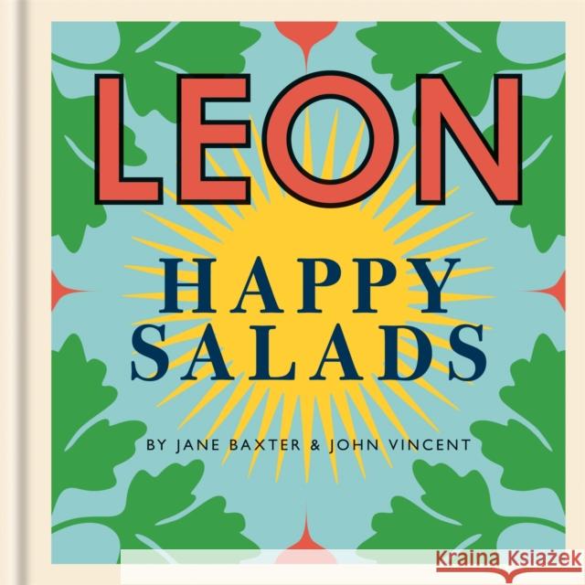 Happy Leons: LEON Happy Salads John Vincent 9781840917185 Octopus Publishing Group