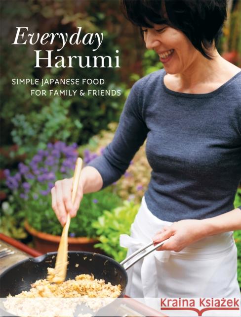 Everyday Harumi: Simple Japanese food for family and friends Harumi Kurihara 9781840917437 Octopus Publishing Group