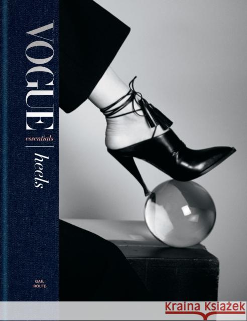 Vogue Essentials: Heels Gail Rolfe 9781840918311