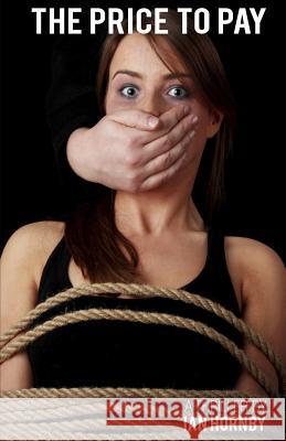 The Price To Pay Hornby, Ian 9781840949254 New Theatre Publications