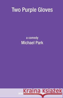 Two Purple Gloves Michael Park 9781840949278