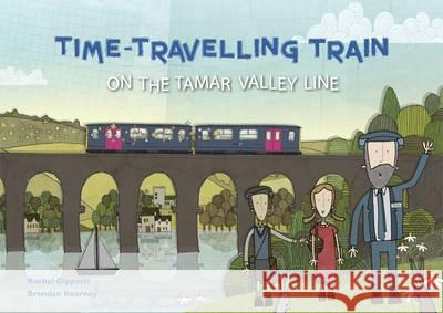 Time Travelling Train: On the Tamar Valley Line  9781841022758 University of Plymouth Press