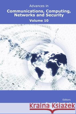 Advances in Communications, Computing, Networks and Security Volume 10 Dowland, Paul 9781841023588 University of Plymouth Press