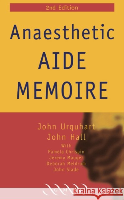 Anaesthetic Aide Memoire John Hall John Urquhart John Hall 9781841101927 Greenwich Medical Media