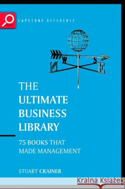 The Ultimate Business Library: The Greatest Books That Made Management Crainer, Stuart 9781841120591