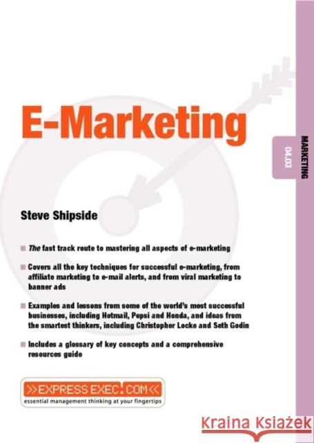 E-Marketing: Marketing 04.03 Shipside, Steve 9781841121994 Capstone Publishing