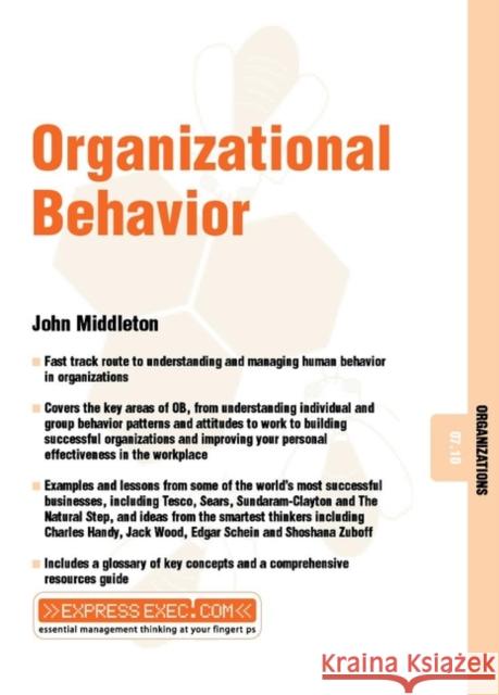 Organizational Behavior: Organizations 07.10 Middleton, John 9781841122175 JOHN WILEY AND SONS LTD