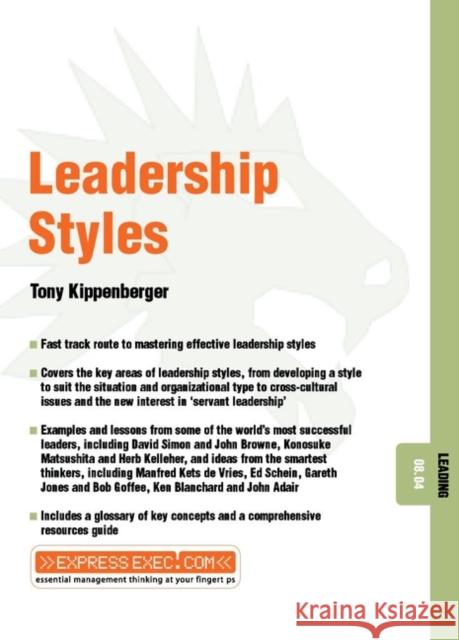 Leadership Styles: Leading 08.04 Kippenberger, Tony 9781841123578