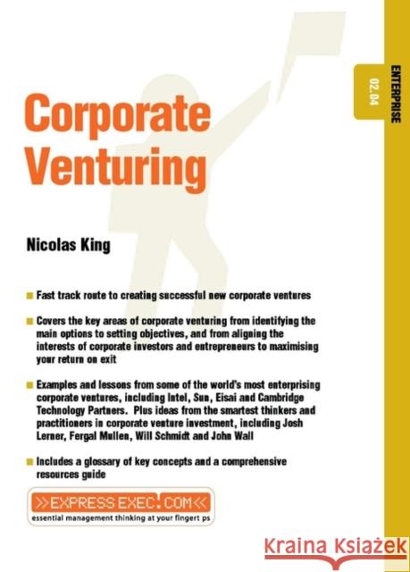 Corporate Venturing: Enterprise 02.04 King, Nicholas 9781841123707