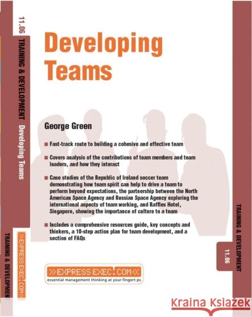 Developing Teams : Training and Development 11.06 G. Green 9781841124476 JOHN WILEY AND SONS LTD