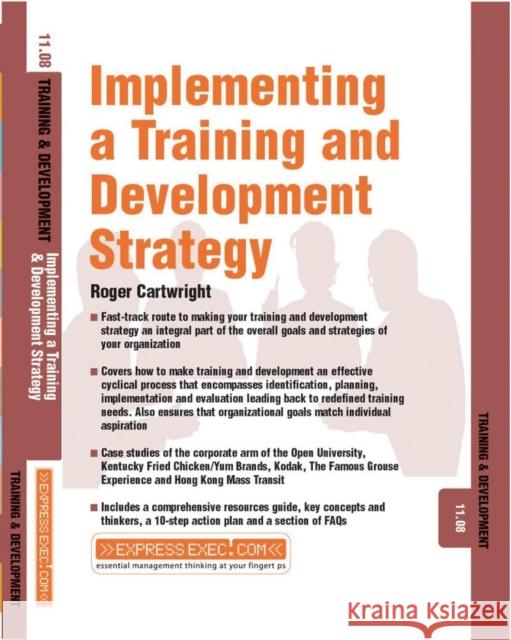 Implementing a Training and Development Strategy: Training and Development 11.8 Cartwright, Roger 9781841124490 JOHN WILEY AND SONS LTD