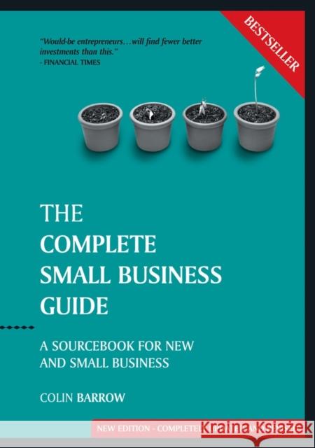 The Complete Small Business Guide: A Sourcebook for New and Small Businesses Barrow, Colin 9781841126869