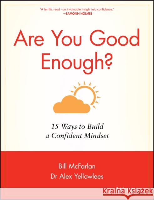 Are You Good Enough?: 15 Ways to Build a Confident Mindset McFarlan, Bill 9781841127019 Capstone Publishing