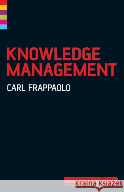 Knowledge Management Carl Frappaolo 9781841127057 Capstone Publishing
