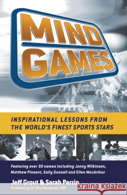 Mind Games: Inspirational Lessons from the World's Finest Sports Stars Grout, Jeff 9781841127392 0