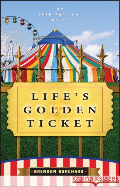 Life's Golden Ticket: An Inspriational Novel Brendon Burchard 9781841127750