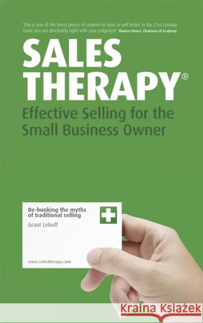 Sales Therapy: Effective Selling for the Small Business Owner Leboff, Grant 9781841127781