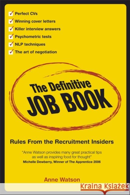 The Definitive Job Book: Rules from the Recruitment Insiders Watson, Anne 9781841127811