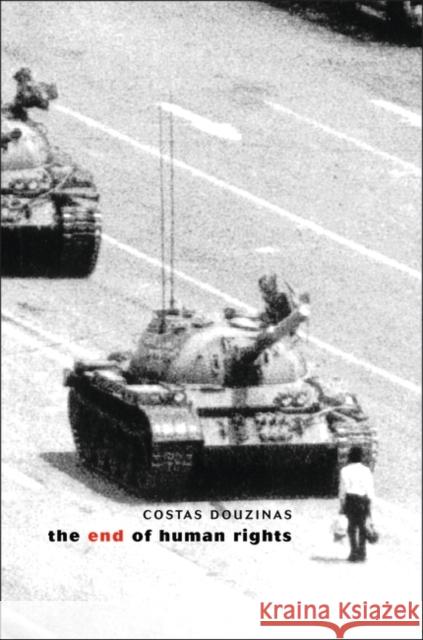 The End of Human Rights Douzinas, Costas 9781841130002 Hart Publishing (UK)