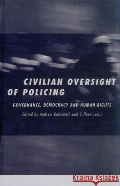 Civilian Oversight of Policing Goldsmith, Andrew 9781841130309 Hart Publishing (UK)