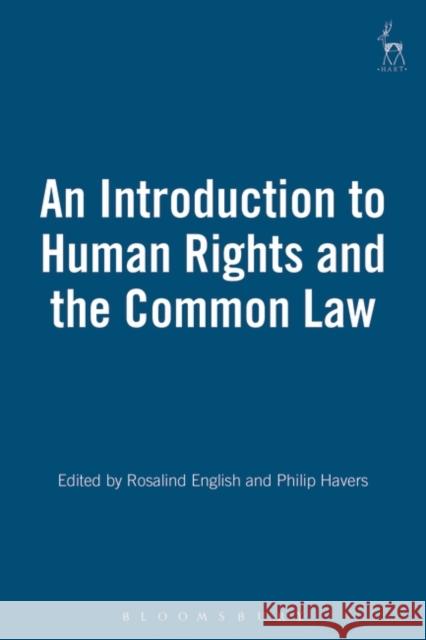 An Introduction to Human Rights and the Common Law Philip Havers Rosalind English 9781841130323