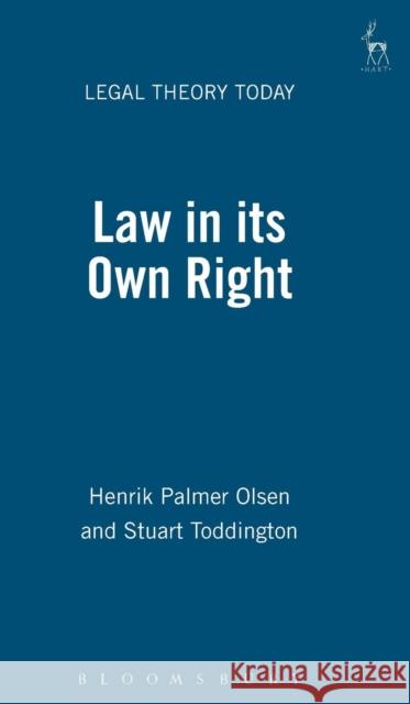 Law in Its Own Right Stuart Toddington Henrik Palmer Olsen 9781841130347 Hart Publishing