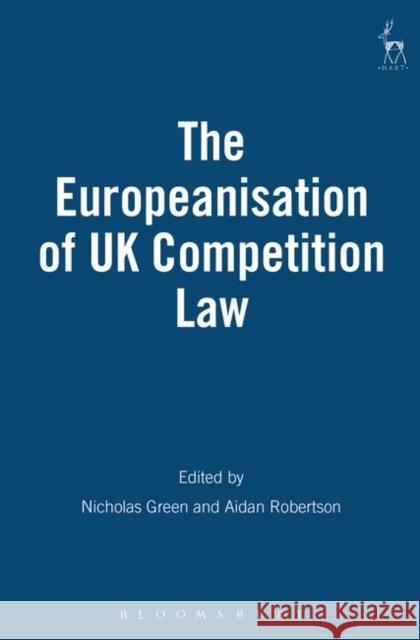 Europeanisation of UK Competition Law Green, Nicholas 9781841130361