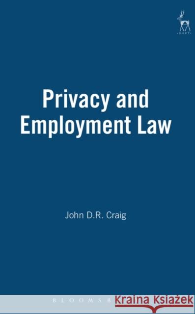 Privacy and Employment Law John D. R. Craig 9781841130590 Hart Publishing