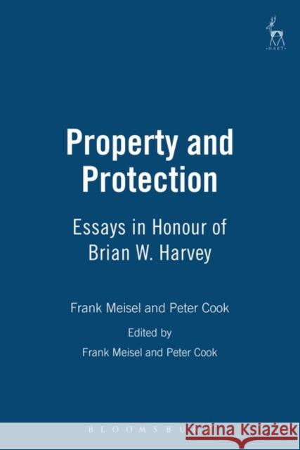 Property and Protection: Essays in Honour of Brian W. Harvey Meisel, Frank 9781841130637