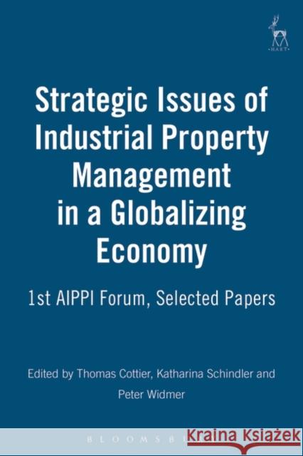 Strategic Issues of Industrial Property Management in a Globalizing World Widmer, Peter 9781841130668 Hart Publishing (UK)