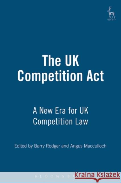 The UK Competition ACT: A New Era for UK Competition Law Rodger, Barry J. 9781841130972