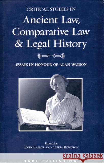 Critical Studies in Ancient Law, Comparative Law and Legal History Cairns, John, Jr. 9781841131573 Hart Publishing (UK)