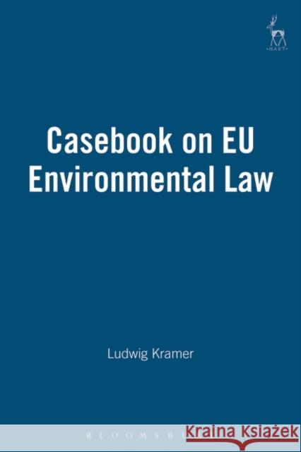 Casebook on Eu Environmental Law Kramer, Ludwig 9781841131726