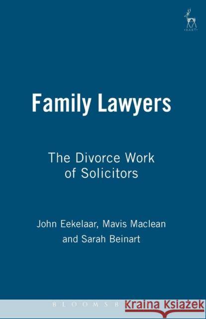 Family Lawyers: The Divorce Work of Solicitors Eekelaar, John 9781841131863 Hart Publishing
