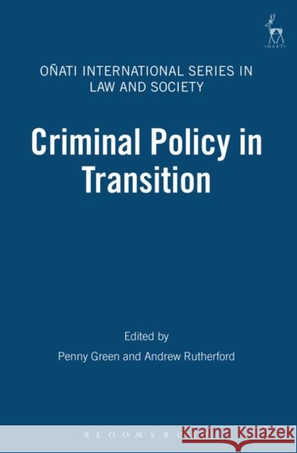 Criminal Policy in Transition Penny Green Andrew Rutherford 9781841131887