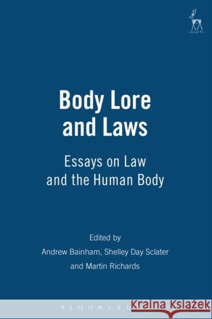 Body Lore and Laws: Essays on Law and the Human Body Byam Shaw, Ros 9781841131979 Hart Publishing