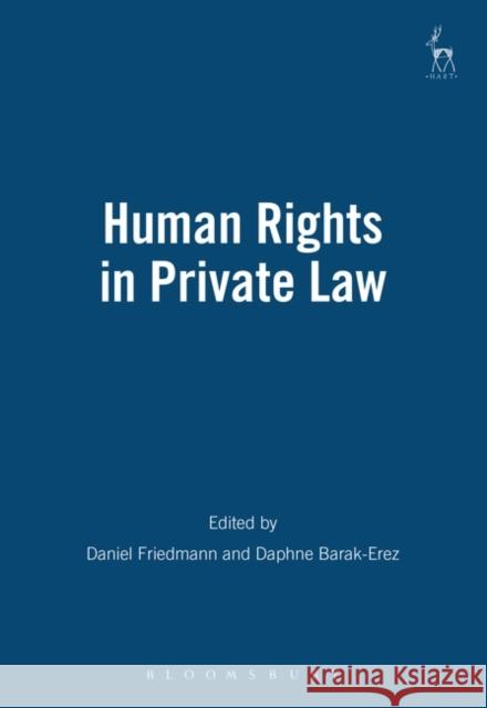 Human Rights in Private Law Dan Friedmann Barak-Erez Barak-Erez 9781841132136 Hart Publishing