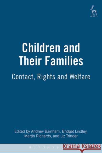 Children and Their Families: Contact, Rights and Welfare Bainham, Andrew 9781841132532 Hart Publishing