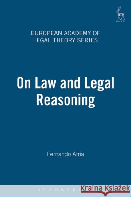 On Law and Legal Reasoning Fernando Atri Atria 9781841132754 Hart Publishing