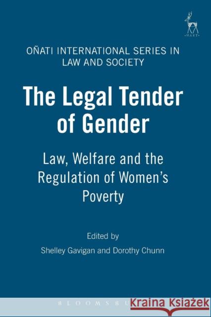 The Legal Tender of Gender: Law, Welfare and the Regulation of Women's Poverty Gavigan, Shelley A. M. 9781841133157 Hart Publishing (UK)