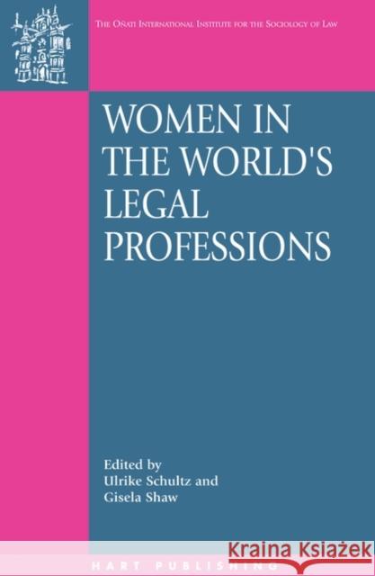 Women in the World's Legal Professions Ulrike Schultz Gisela Shaw 9781841133195