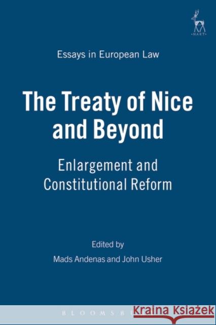 The Treaty of Nice and Beyond: Enlargement and Constitutional Reform Andenas, Mads 9781841133393 Hart Publishing