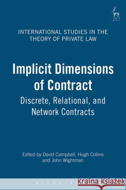 Implicit Dimensions of Contract: Discrete, Relational and Network Contracts Campbell, David 9781841133492