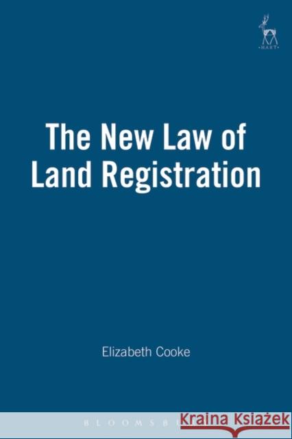 The New Law of Land Registration Elizabeth Cooke Great Britain 9781841133508 Hart Publishing