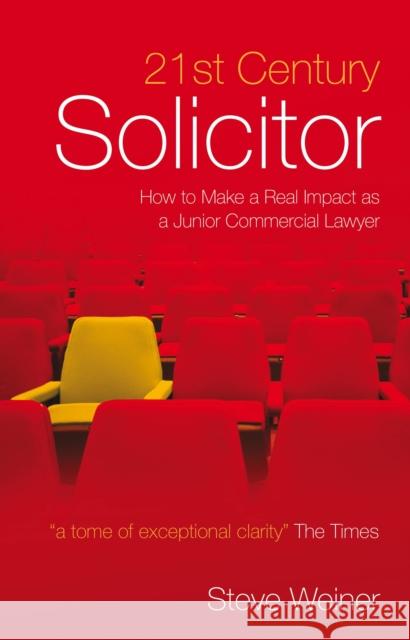 21st Century Solicitor: How to Make a Real Impact as a Junior Commercial Lawyer Weiner, Steve 9781841133553 Hart Publishing (UK)