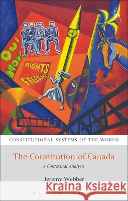 The Constitution of Canada : A Contextual Analysis Jeremy Webber 9781841133638 Hart Publishing (UK)