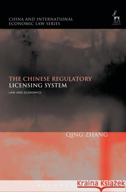 The Chinese Regulatory Licensing System : Law and Economics Qing Zhang 9781841133928 HART PUBLISHING